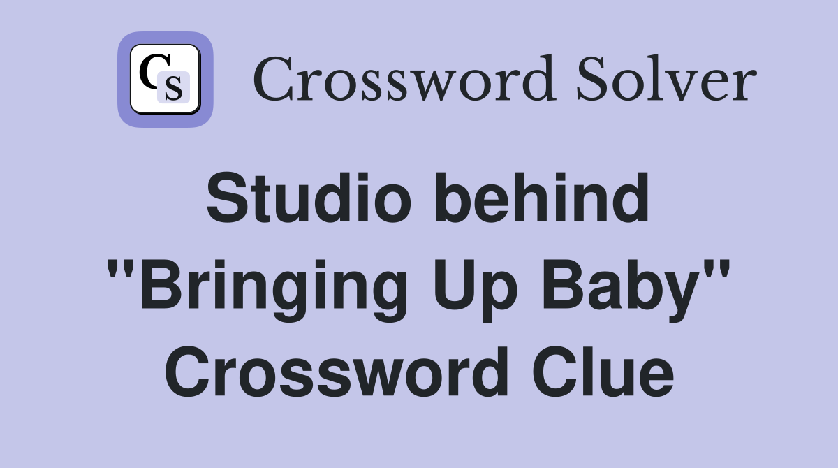 Studio behind "Bringing Up Baby" Crossword Clue Answers Crossword Solver